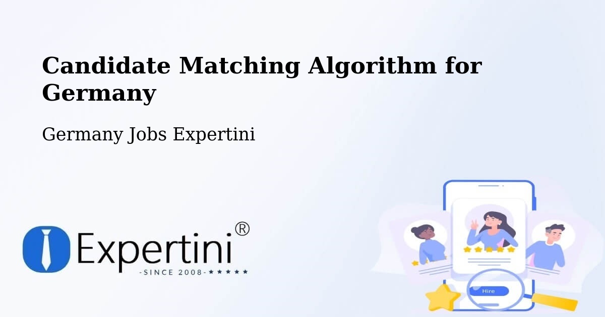 Candidate Matching Algorithm Overview – Deilingen - Germany Jobs Expertini