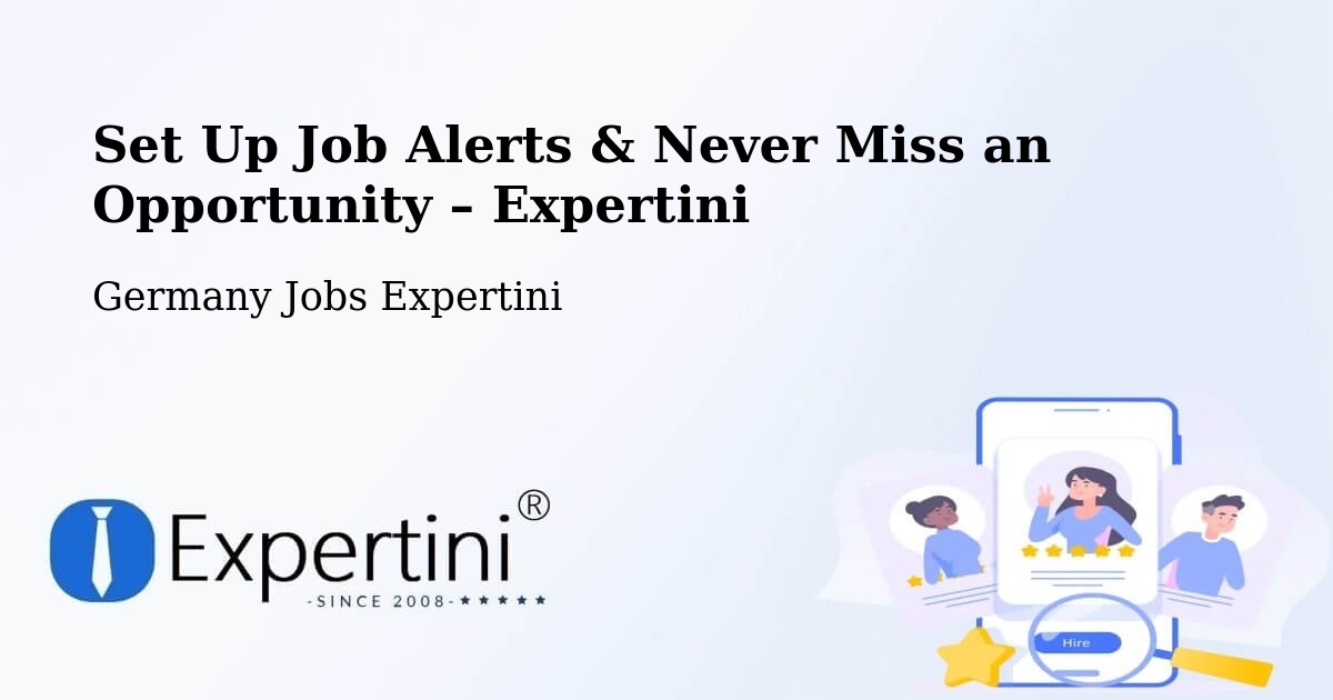 Job Alerts Guide – Get Notified About New Jobs in Deilingen - Deilingen, Germany Jobs Expertini